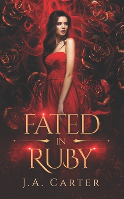 Fated in Ruby: A Paranormal Vampire Romance (Blood Oath #4) By J. A. Carter Cover Image
