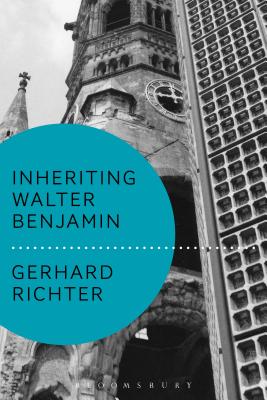 Inheriting Walter Benjamin (Walter Benjamin Studies) Cover Image