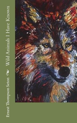 Wild Animals I Have Known