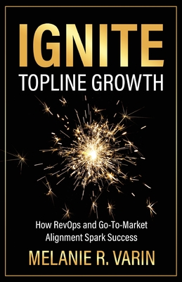Ignite Topline Growth: How RevOps and Go-To-Market Alignment Spark Success