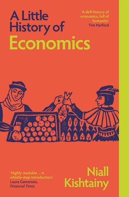 A Little History of Economics (Little Histories)