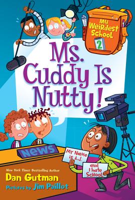 My Weirdest School #2: Ms. Cuddy Is Nutty! By Dan Gutman, Jim Paillot (Illustrator) Cover Image