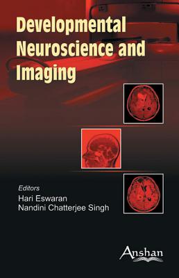 Developmental Neuroscience and Imaging By Eswaran Hari Ed Cover Image