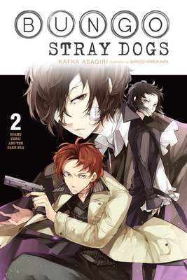 Bungo Stray Dogs, Vol. 2 (light novel): Osamu Dazai and the Dark Era (Bungo Stray Dogs (light novel) #2) By Kafka Asagiri, Sango Harukawa, Matthew Rutsohn (Translated by) Cover Image