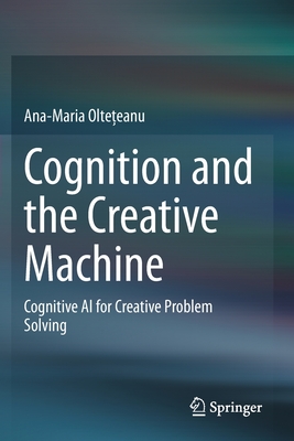 Cognition and the Creative Machine: Cognitive AI for Creative Problem Solving Cover Image
