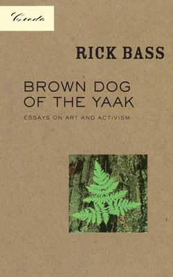 Brown Dog of the Yaak: Essays on Art and Activism (Credo) Cover Image