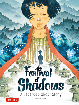 Festival of Shadows: A Japanese Ghost Story By Atelier Sento, Cecile Brun, Oliver Pichard Cover Image