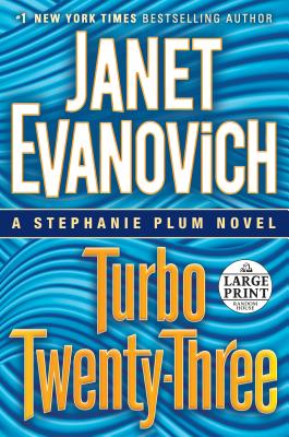 Turbo Twenty-Three: A Stephanie Plum Novel By Janet Evanovich Cover Image