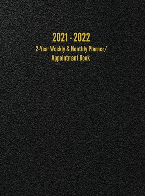 2021 - 2022 2-Year Weekly & Monthly Planner/Appointment Book: 24-Month Hourly Planner (8.5 x 11 inches) By I. S. Anderson Cover Image
