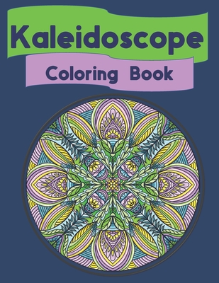 Kaleidoscope Coloring Book: Stained Glass/Mandala Like Adult Coloring Book Cover Image