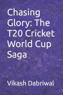 Chasing Glory: The T20 Cricket World Cup Saga Cover Image