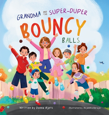 Grandma and the Super-Duper Bouncy Balls Cover Image