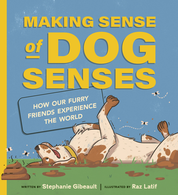 Making Sense of Dog Senses: How Our Furry Friends Experience the World Cover Image