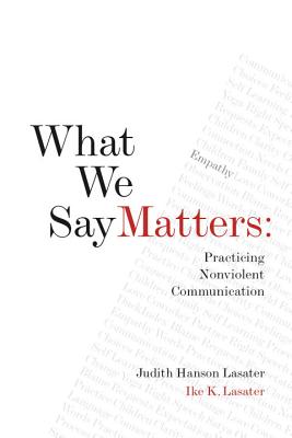 What We Say Matters: Practicing Nonviolent Communication