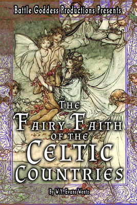 The Fairy-Faith of the Celtic Countries with Illustrations (Paperback) |  Prologue Bookshop