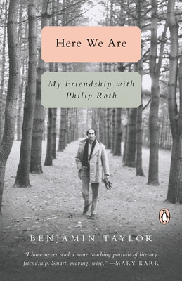 Here We Are: My Friendship with Philip Roth Cover Image