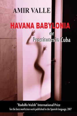 Havana Babylonia: or Prostitutes in Cuba Cover Image
