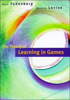 The Theory of Learning in Games (Economic Learning and Social Evolution)