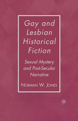 Gay and Lesbian Historical Fiction: Sexual Mystery and Post-Secular Narrative Cover Image