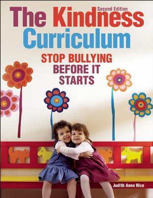 The Kindness Curriculum: Stop Bullying Before It Starts Cover Image