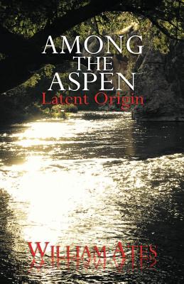 Among The Aspen: Latent Origin Cover Image