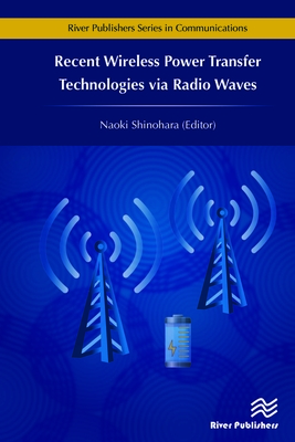 Recent Wireless Power Transfer Technologies Via Radio Waves (Communications)