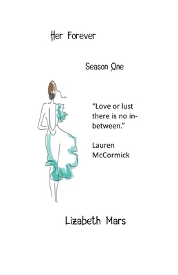 Her Forever, Season One By Lizabeth Mars Cover Image