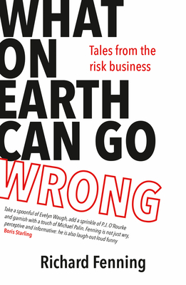 What on Earth Can Go Wrong: Tales from the Risk Business