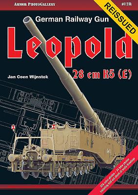 German Railway Gun 28 CM K5(e) Leopold (Armor Photogallery #12) By Jan Wijnstok Cover Image