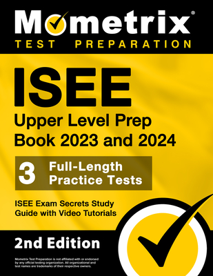 ISEE Upper Level Prep Book 2023 and 2024 - 3 Full-Length Practice Tests, ISEE Exam Secrets Study Guide with Video Tutorials: [2nd Edition] By Matthew Bowling (Editor) Cover Image