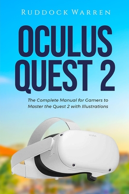 Oculus Quest 2 Guidebook: The Complete Manual for Gamers to Master the Quest 2 with Illustrations Cover Image