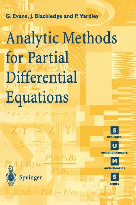 Analytic Methods for Partial Differential Equations (Springer Undergraduate Mathematics) By G. Evans, J. Blackledge, P. Yardley Cover Image