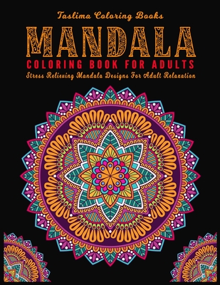 Mandala Coloring Book For Adults: ( Black Background ) Coloring Pages For Meditation And Happiness Adult Coloring Book Featuring Calming Mandalas desi By Taslima Coloring Books Cover Image