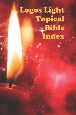 Logos Light Topical Bible Index By John C. Rigdon Cover Image