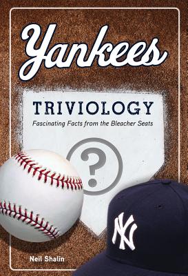 Yankees Triviology: Fascinating Facts from the Bleacher Seats
