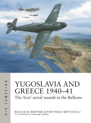 Yugoslavia and Greece 1940–41: The Axis' aerial assault in the Balkans (Air Campaign #48) Cover Image