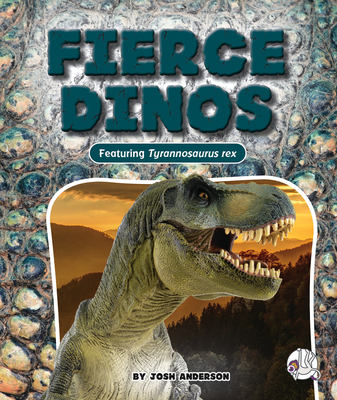 Fierce Dinos By Josh Anderson Cover Image