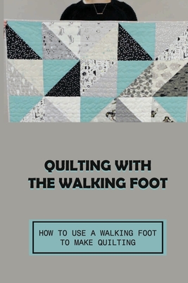 How to use a walking foot