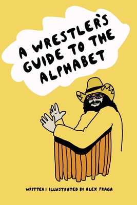 A Wrestler's Guide to the Alphabet Cover Image