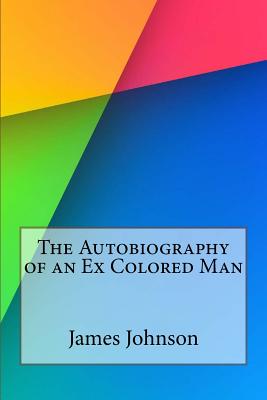 The Autobiography of an Ex Colored Man