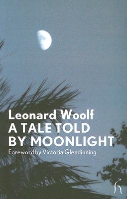 A Tale Told by Moonlight (Hesperus Modern Voices)