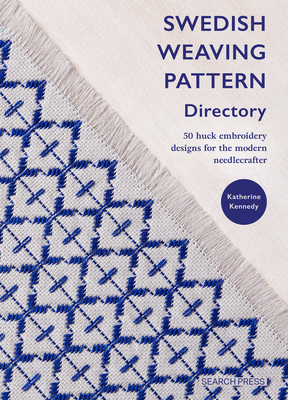 Swedish Weaving Pattern Directory: 50 huck embroidery designs for the modern needlecrafter Cover Image