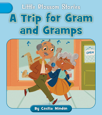 A Trip for Gram and Gramps (Little Blossom Stories)