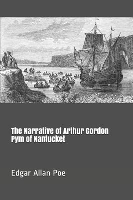 The Narrative of Arthur Gordon Pym of Nantucket