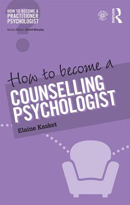 How to Become a Counselling Psychologist (How to Become a Practitioner Psychologist)