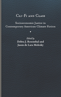 CLI-Fi and Class: Socioeconomic Justice in Contemporary American Climate Fiction (Under the Sign of Nature) Cover Image