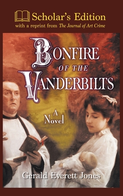 Bonfire of the Vanderbilts: Scholar's Edition By Gerald Jones Cover Image