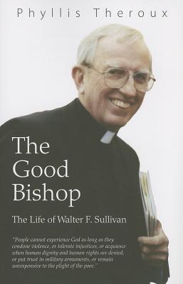 The Good Bishop: The Life of Walter F. Sullivan By Phyllis Theroux Cover Image