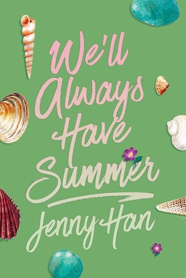 We'll Always Have Summer (Deluxe Edition) (The Summer I Turned Pretty) By Jenny Han Cover Image