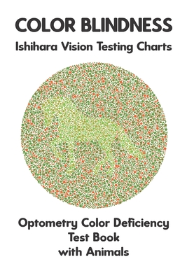 Color Blindness Ishihara Vision Testing Charts Optometry Color Deficiency  Test Book With Animals: Ishihara Plates for Testing All Forms of Color Blind  (Paperback) | Hooked